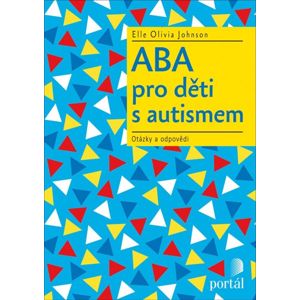 ABA pro děti s autismem - Otázky a odpovědi - Johnson Elle Olivia