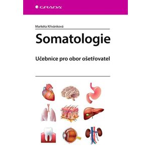 Somatologie - Učebnice pro obor ošetřovatel - Křivánková Markéta