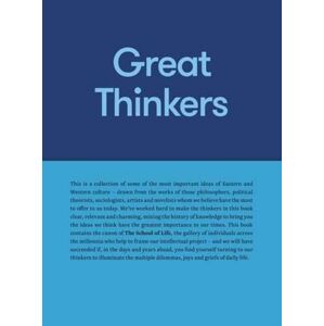 Great Thinkers : Simple Tools from 60 Great Thinkers to Improve Your Life Today - The School of Life Press