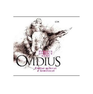 Umění milovat a nemilovat - Ovidius Publius Naso