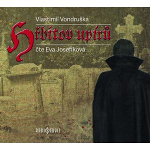 Hřbitov upírů - CDmp3 (Čte Eva Josefíková) - Vondruška Vlastimil