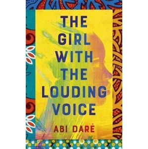 The Girl with the Louding Voice : ´A story of courage that will win over your heart´ Stylist - Dare Abi