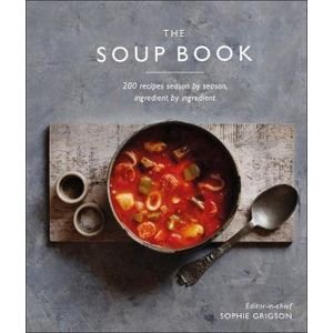 The Soup Book : 200 Recipes, Season by Season - Grigsonová Sophie