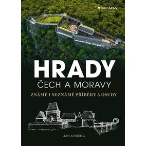 Hrady Čech a Moravy - Známé i neznámé příběhy a osudy - Kvirenc Jan