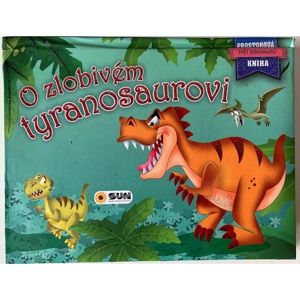 O zlobivém tyranosaurovi - Prostorová kniha - neuveden