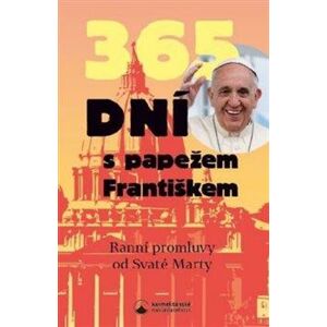 365 dní s papežem Františkem - Promluvy od svaté Marty - Csukásová Jana