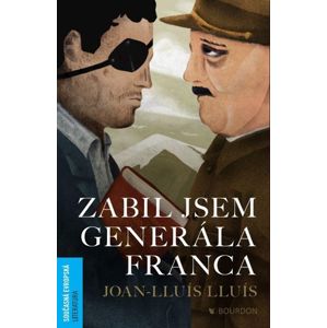 Zabil jsem generála Franca - Lluís Joan-Lluís