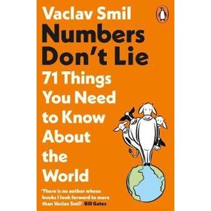 Numbers Don´t Lie: 71 Things You Need to Know About the World - Smil Václav