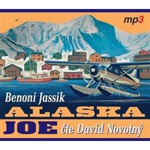 Alaska Joe - Čtyři roky crazy života na Aljašce - CDmp3 (Čte David Novotný) - Jassik Benoni