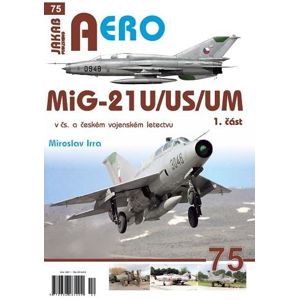 MiG-21U/US/UM v čs. a českém vojenském letectvu 1. část - Irra Miroslav