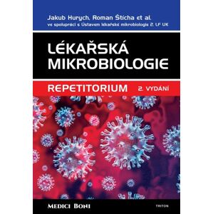 Lékařská mikrobiologie - Repetitorium - Hurych Jakub, Štícha Roman