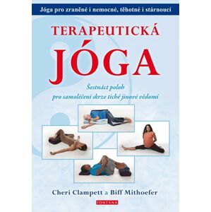 Terapeutická jóga - Šestnáct poloh pro samoléčení skrze tiché jinové vědomí (Kniha + 16 karet) - Clampett Cheri, Mithoefer Biff,