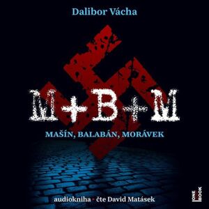M+ B+ M - Mašín, Balabán, Morávek - CDmp3 (Čte David Matásek) - Vácha Dalibor