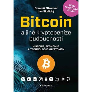 Bitcoin a jiné kryptopeníze budoucnosti - Stroukal Dominik, Skalický Jan,