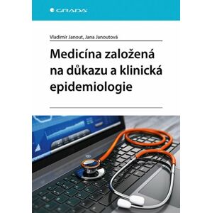 Medicína založená na důkazu a klinická epidemiologie - Janout Vladimír, Janoutová Jana