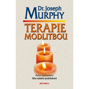 Terapie modlitbou - Murphy Joseph
