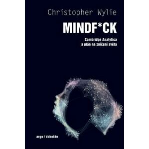 Mindf*ck - Cambridge Analytica a plán na zničení světa - Wylie Christopher