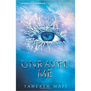 Unravel Me - Mafi Tahereh