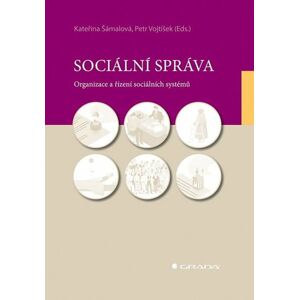 Sociální správa - Organizace a řízení sociálních systémů - Šámalová Kateřina, Vojtíšek Petr,