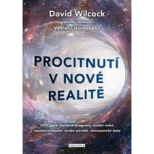 Procitnutí v nové realitě 1. díl - UFO, tajné vesmírné programy, lucidní snění, nanebevstoupení, str - Wilcock David