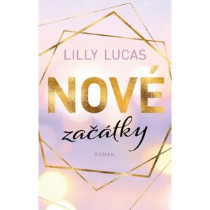 Nové začátky - Lucas Lilly