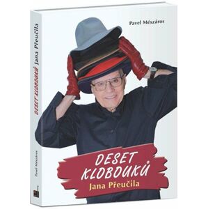 Deset klobouků Jana Přeučila - Mészáros Pavel