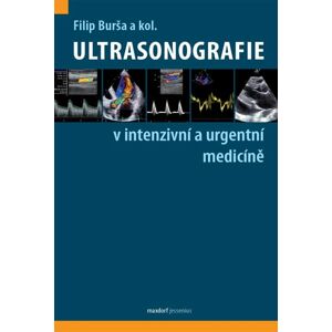 Ultrasonografie v intenzivní a urgentní medicíně - Burša Filip