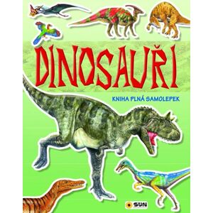 Dinosauři - kniha plná samolepek - neuveden