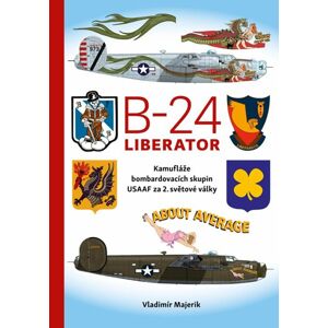 B-24 Liberator - Kamufláže bombardovacích skupin USA AF za 2. světové války - Majerik Vladimír