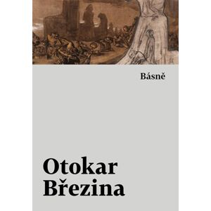 Básně - Básnické spisy - Březina Otokar