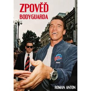 Zpověď Bodyguarda - Anton Roman