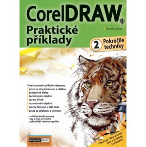 CorelDRAW - Praktické příklady 2. díl (pokročilé techniky) - Durčák Pavel