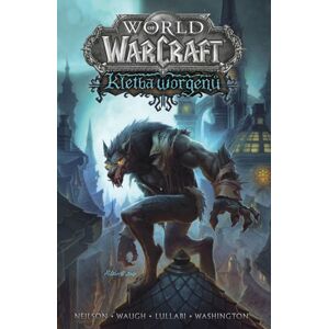 World of Warcraft - Kletba worgenů - Neilson Micky, Waugh James,