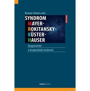 Syndrom Mayer-Rokitansky-Küster-Hauser: Diagnostické a terapeutické možnosti - Chmel Roman