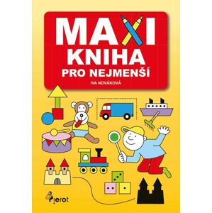 Maxikniha pro nejmenší - Nováková Iva