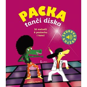 Packa tančí disko - Zvuková knížka - Le Huche Magali