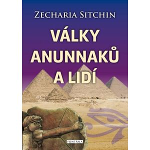 Války Anunnaků a lidí - Sitchin Zecharia