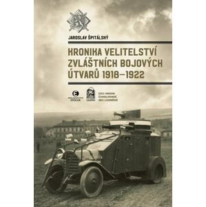 Kronika velitelství zvláštních bojových útvarů 1918-1922 - Špitálský Jaroslav