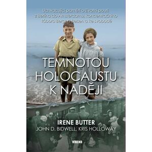 Temnotou holocaustu k naději - Uchvacující paměti o životní pouti z Berlína do Amsterdamu, koncentra - Butter Irene