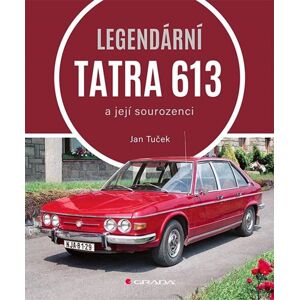Legendární Tatra 613 a její sourozenci - Tuček Jan