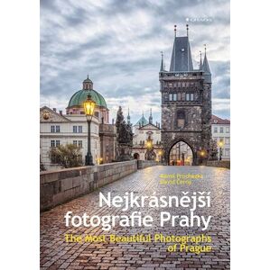 Nejkrásnější fotografie Prahy / The Most Beautiful Photographs of Prague - Černý David, Procházka Kamil,
