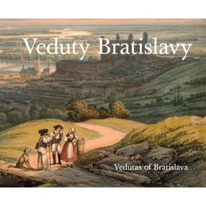 Veduty Bratislavy / Vedutas of Bratislava (slovensky, anglicky) - Obuchová Viera, Segeš Vladimír,