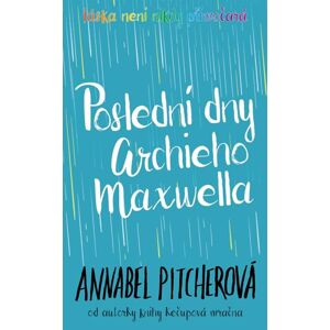 Poslední dny Archieho Maxwella - Pitcherová Annabel