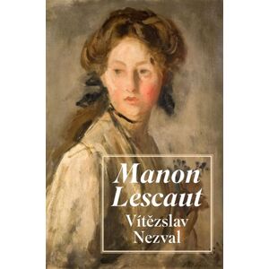 Manon Lescaut - Nezval Vítězslav