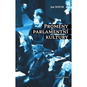 Proměny parlamentní kultury - Wintr Jan