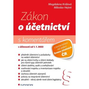 Zákon o účetnictví 2022 s komentářem - Králová Magdalena, Hejret Miloslav,