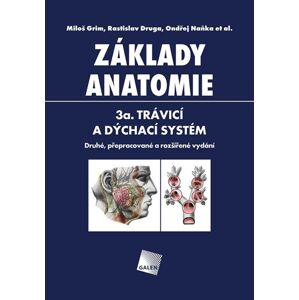 Základy anatomie 3a - Trávicí a dýchací systém - Grim Miloš, Druga Rastislav,