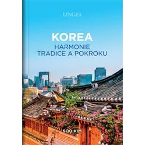 Korea - Harmonie tradice a pokroku - Kim Soo