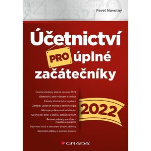 Účetnictví pro úplné začátečníky 2022 - Novotný Pavel