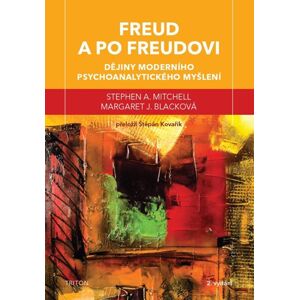 Freud a po Freudovi - Dějiny moderního psychoanalytického myšlení - Mitchell Stephen A.